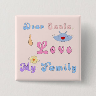 Lieber Weihnachtsmann, ich liebe meine Familie S Button