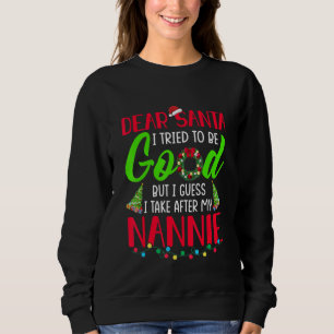 Lieber Weihnachtsmann Ich versuche, gut zu sein, a Sweatshirt