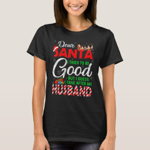 Lieber Weihnachtsmann Ich versuchte, gut zu sein,  T-Shirt