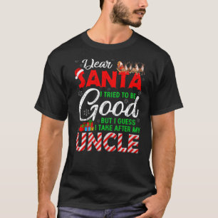 Lieber Weihnachtsmann Ich versuchte, gut zu sein,  T-Shirt