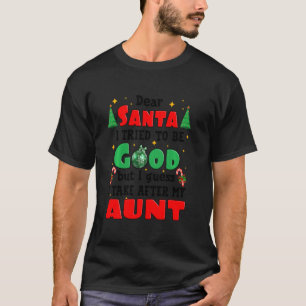 Lieber Weihnachtsmann Ich versuchte, meine Tante z T-Shirt