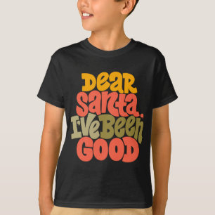 Lieber Weihnachtsmann, ich war brav Design T-Shirt