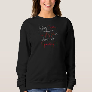 Lieber Weihnachtsmann, ich war ein tolles Mädchen Sweatshirt