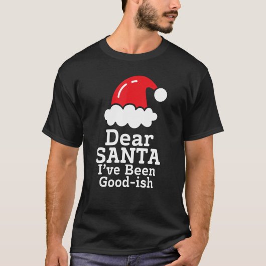 Lieber Weihnachtsmann Ich war gut~ish Christmas Sa T-Shirt (Vorderseite)