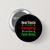 Lieber Weihnachtsmann, ich war nicht unartig, das  Button (Vorne & Hinten)