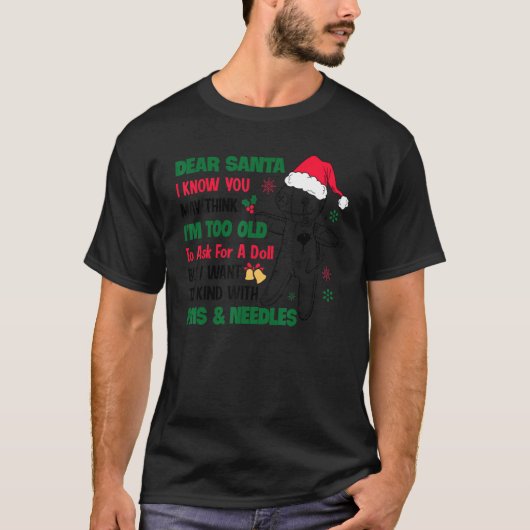 Lieber Weihnachtsmann, ich weiß, du denkst viellei T-Shirt (Vorderseite)