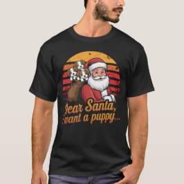 Lieber Weihnachtsmann, ich Wollte einen Welpen T-Shirt