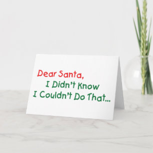 Lieber Weihnachtsmann, ich wusste nicht, dass ich  Feiertagskarte