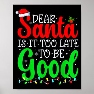 Lieber Weihnachtsmann, ist es zu spät, um brav zu Poster