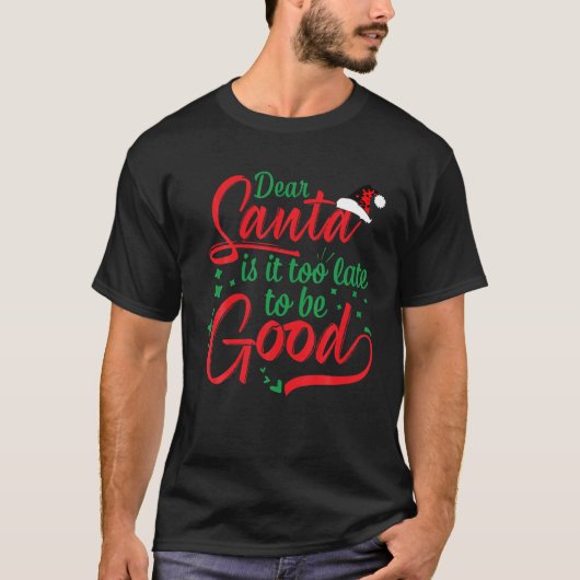 Lieber Weihnachtsmann ist es zu spät, um ein schön T-Shirt (Vorderseite)