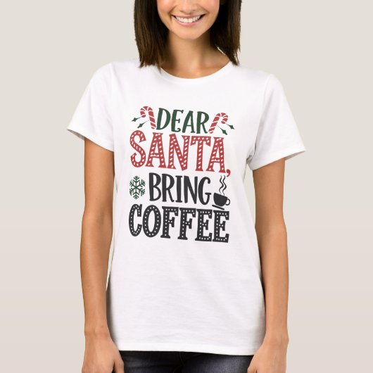Lieber Weihnachtsmann, Kaffee holen T-Shirt (Vorderseite)