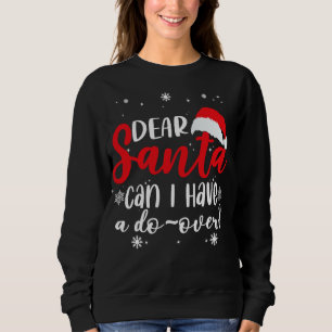 Lieber Weihnachtsmann, kann ich nochmal von vorne  Sweatshirt