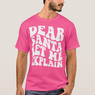 Lieber Weihnachtsmann Lass Me Erklären TShirt