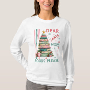 Lieber Weihnachtsmann Mehr Bücher Bitte T-Shirt