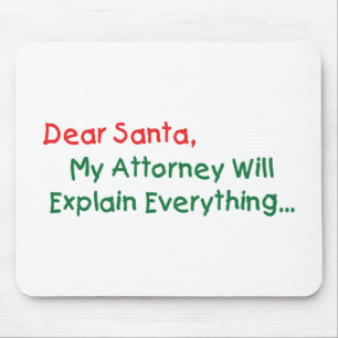 Lieber Weihnachtsmann, mein Anwalt wird es erkläre Mousepad