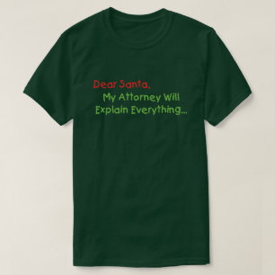 Lieber Weihnachtsmann, mein Anwalt wird es erkläre T-Shirt