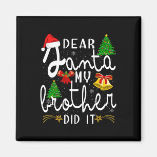 Lieber Weihnachtsmann, mein Bruder hat es getan, l Magnet