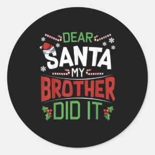 Lieber Weihnachtsmann, mein Bruder hat es getan, l Runder Aufkleber