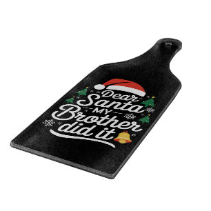 Lieber Weihnachtsmann, mein Bruder hat es getan Lu Schneidebrett