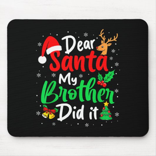 Lieber Weihnachtsmann, mein Bruder hat es getan, W Mousepad (Vorne)