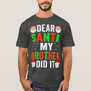 Lieber Weihnachtsmann, mein Bruder hat es getanKin T-Shirt