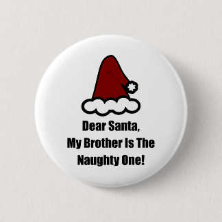 Lieber Weihnachtsmann, mein Bruder ist der schmutz Button