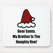 Lieber Weihnachtsmann, mein Bruder ist der schmutz Mousepad (Vorne)