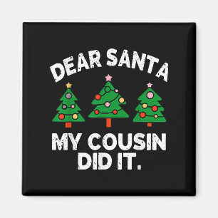Lieber Weihnachtsmann, mein Cousin hat es getan Lu Magnet