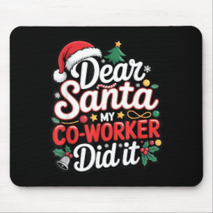 Lieber Weihnachtsmann Mein Kollege hat es gemacht Mousepad