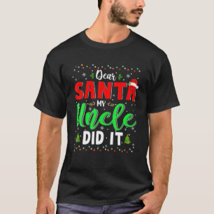 Lieber Weihnachtsmann, mein Onkel hat Weihnachten  T-Shirt