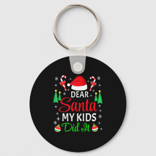 Lieber Weihnachtsmann, meine Kinder haben es getan Schlüsselanhänger