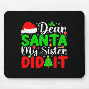 Lieber Weihnachtsmann, meine Schwester hat es gema Mousepad