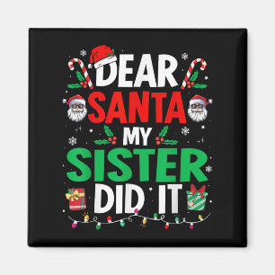 Lieber Weihnachtsmann, meine Schwester hat es geta Magnet