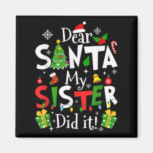 Lieber Weihnachtsmann, meine Schwester hat es geta Magnet