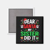 Lieber Weihnachtsmann, meine Schwester hat es geta Magnet (Vorderseite/Rückseite)