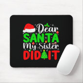 Lieber Weihnachtsmann, meine Schwester hat es geta Mousepad (Mit Mouse)