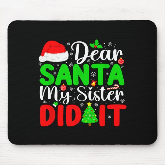 Lieber Weihnachtsmann, meine Schwester hat es geta Mousepad (Vorne)