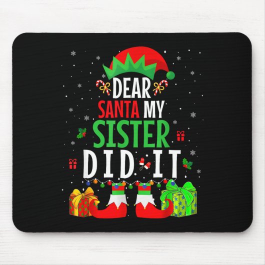 Lieber Weihnachtsmann, meine Schwester hat es geta Mousepad (Vorne)