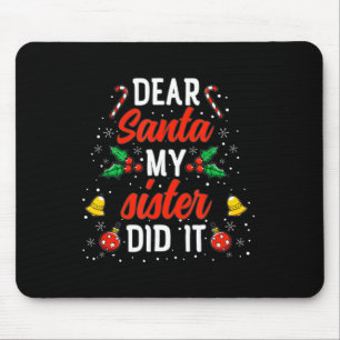 Lieber Weihnachtsmann, meine Schwester hat es geta Mousepad