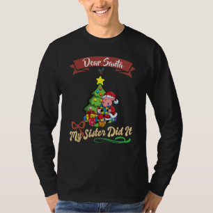 Lieber Weihnachtsmann, meine Schwester hat es geta T-Shirt
