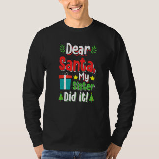 Lieber Weihnachtsmann Meine Schwester Hat es getan T-Shirt
