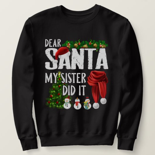 Lieber Weihnachtsmann, meine Schwester hat Weihnac Sweatshirt (Design vorne)