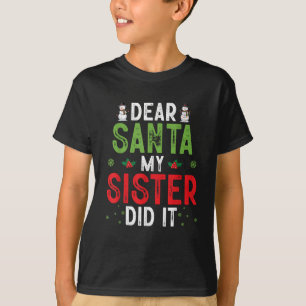 Lieber Weihnachtsmann, meine Schwester hat Weihnac T-Shirt
