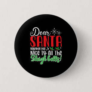 Lieber Weihnachtsmann Naughty But Nice für alle di Button