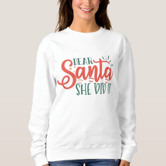 Lieber Weihnachtsmann, sie hat es Weihnachtsgesche Sweatshirt (Vorderseite)