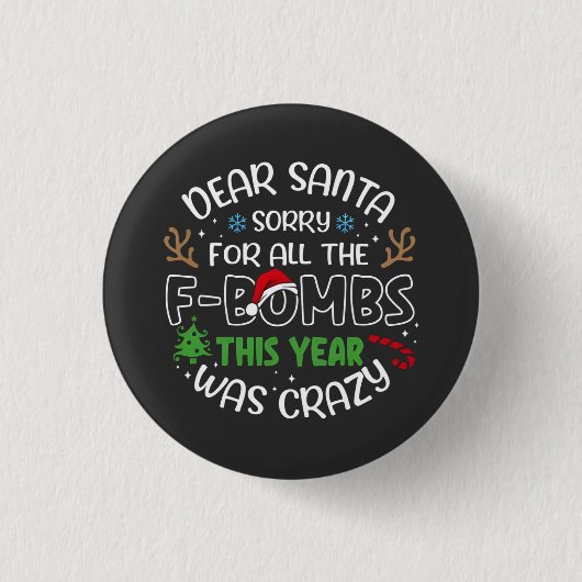 Lieber Weihnachtsmann, sorry für all den lustigen  Button (Vorderseite)
