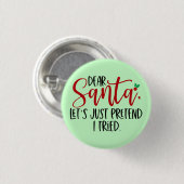 Lieber Weihnachtsmann, tu einfach so, als ob ich e Button (Vorne & Hinten)