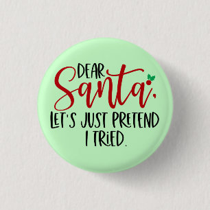 Lieber Weihnachtsmann, tu einfach so, als ob ich e Button
