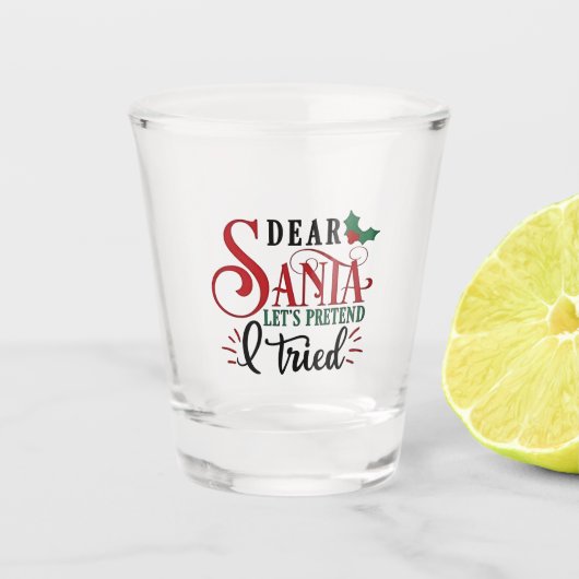 Lieber Weihnachtsmann, tu so, als hätte ich es ver Schnapsglas (Vorderseite)