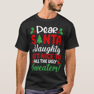 Lieber Weihnachtsmann, unartig, aber nett zu allen T-Shirt
